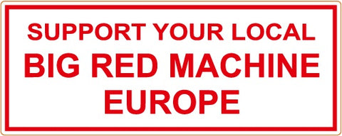 81 Support Aufkleber „SUPPORT YOUR LOCAL BIG RED MACHINE EUROPE“ - REDANDWHITESTORE