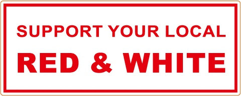 81 Support Aufkleber „SUPPORT YOUR LOCAL RED & WHITE“ - REDANDWHITESTORE