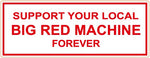 81 Support Aufkleber „SUPPORT YOUR LOCAL BIG RED MACHINE FOREVER“ - REDANDWHITESTORE