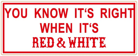 81 Support Aufkleber „YOU KNOW IT'S RIGHT WHEN IT'S RED & WHITE“ - REDANDWHITESTORE