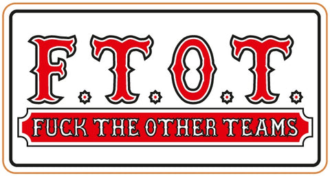81 Support Aufkleber „F.T.O.T. FUCK THE OTHER TEAMS“ - REDANDWHITESTORE